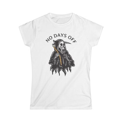 Death No Days Off Women's Tee