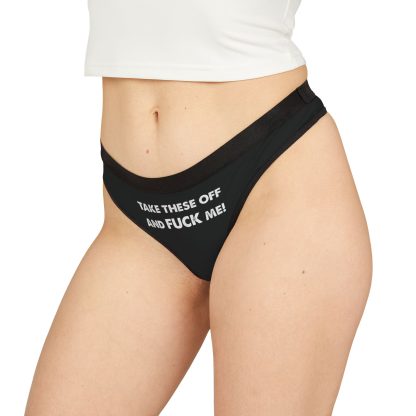 Take These Off And Fuck Me Thong - Image 4