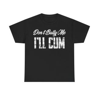 Don't Bully Me Tee