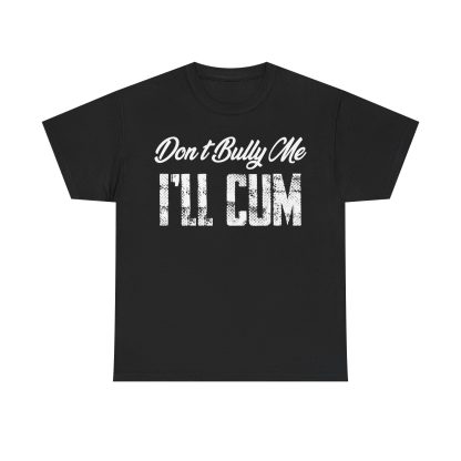 Don't Bully Me Tee