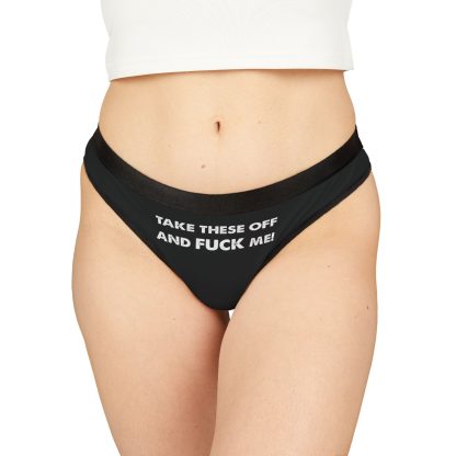 Take These Off And Fuck Me Thong - Image 3