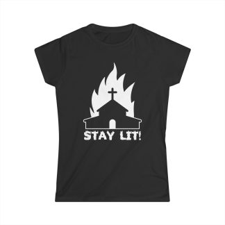 Burning Church Stay Lit Women's Tee