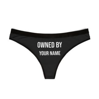 Customizable Owned By Thong