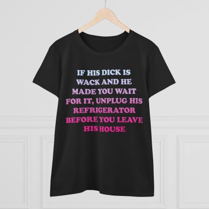 "If His Dick Is Wack" Tee - Image 3