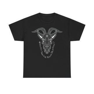 Wouldst Thou Like To Live Deliciously? Tee