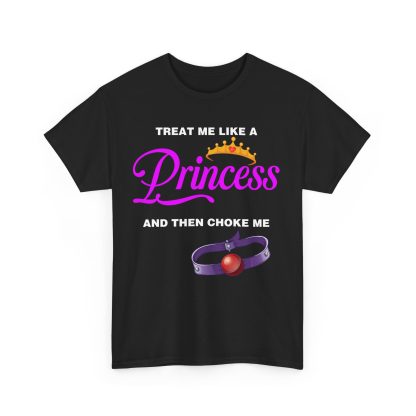 Treat Me Like A Princess and Choke Me Tee - Image 2
